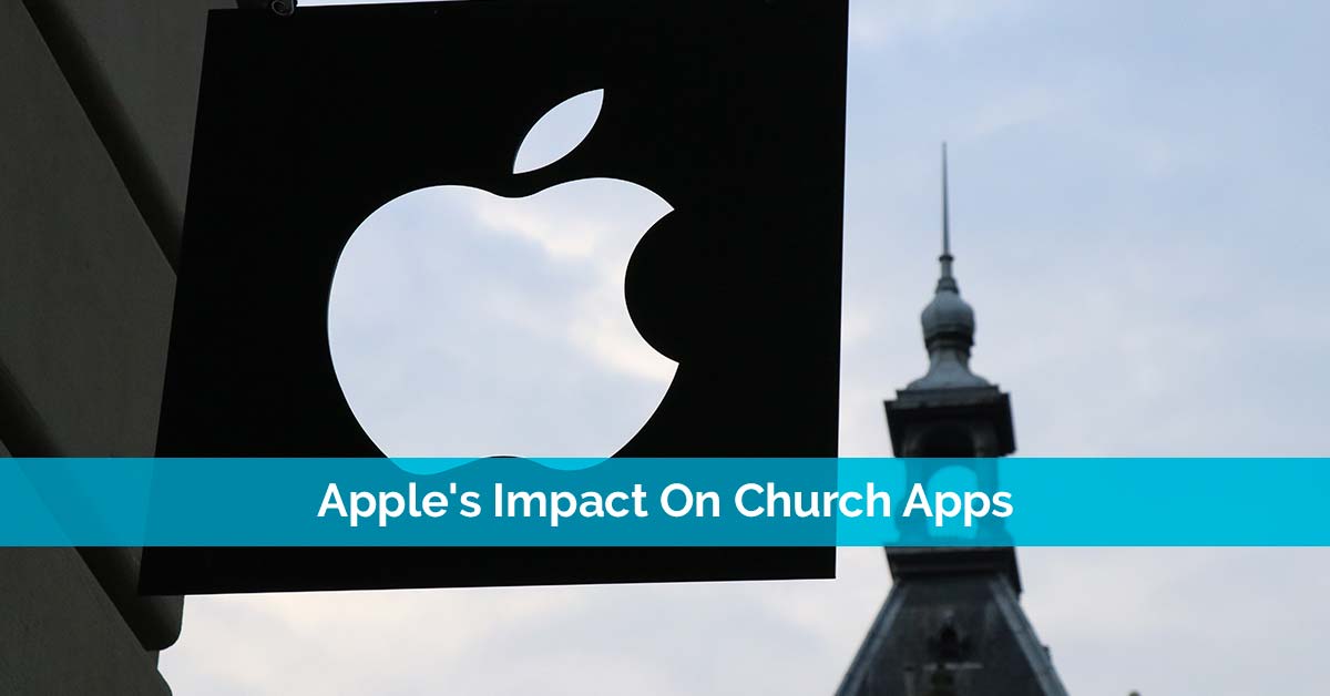 Apple's Impact On Church Apps