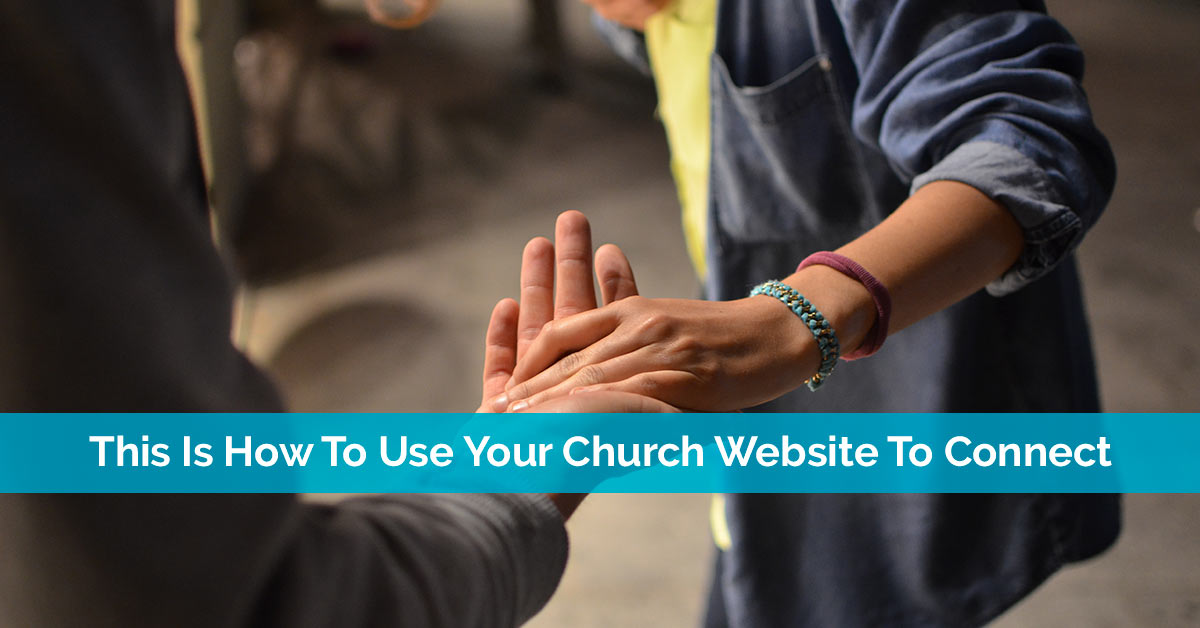 This Is How To Use Your Church Website To Connect