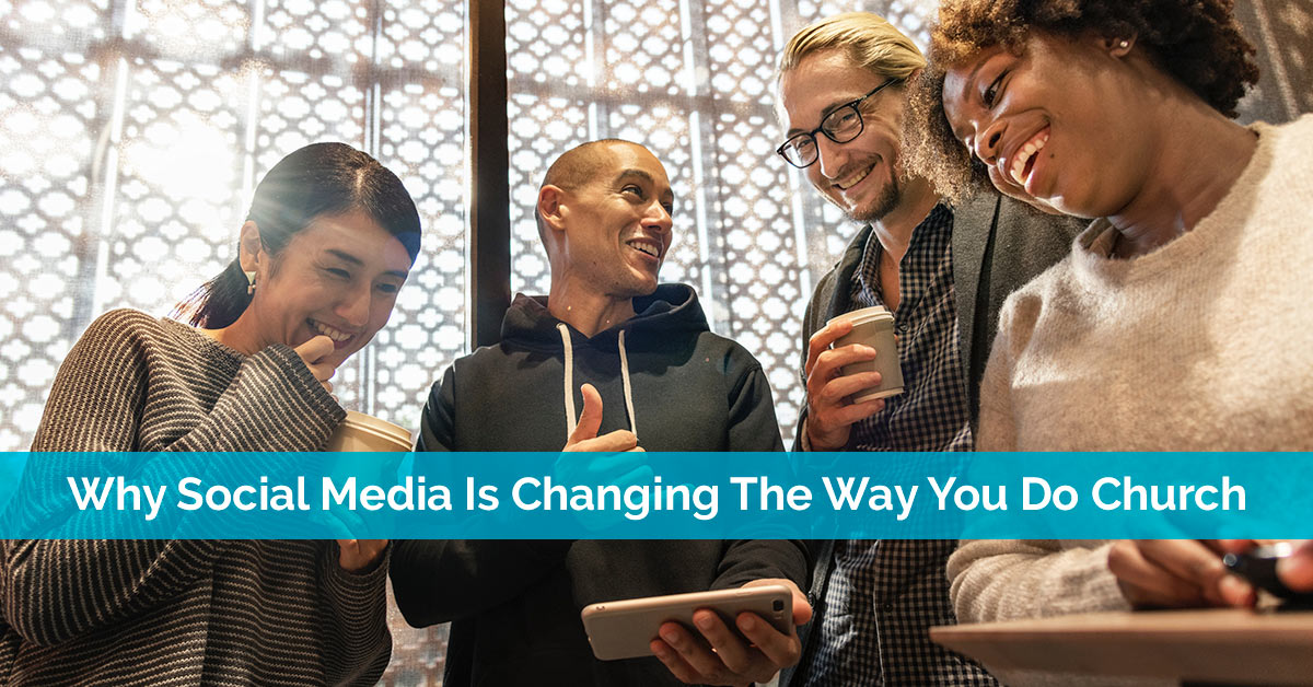 Why Social Media Is Changing The Way You Do Church