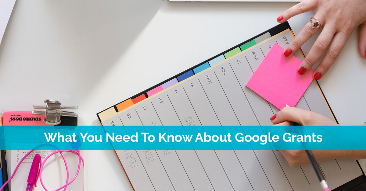 What You Need To Know About Google Grants