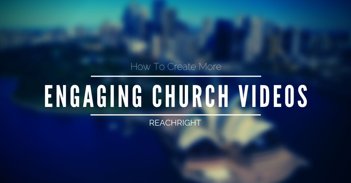 How To Create More Engaging Church Videos