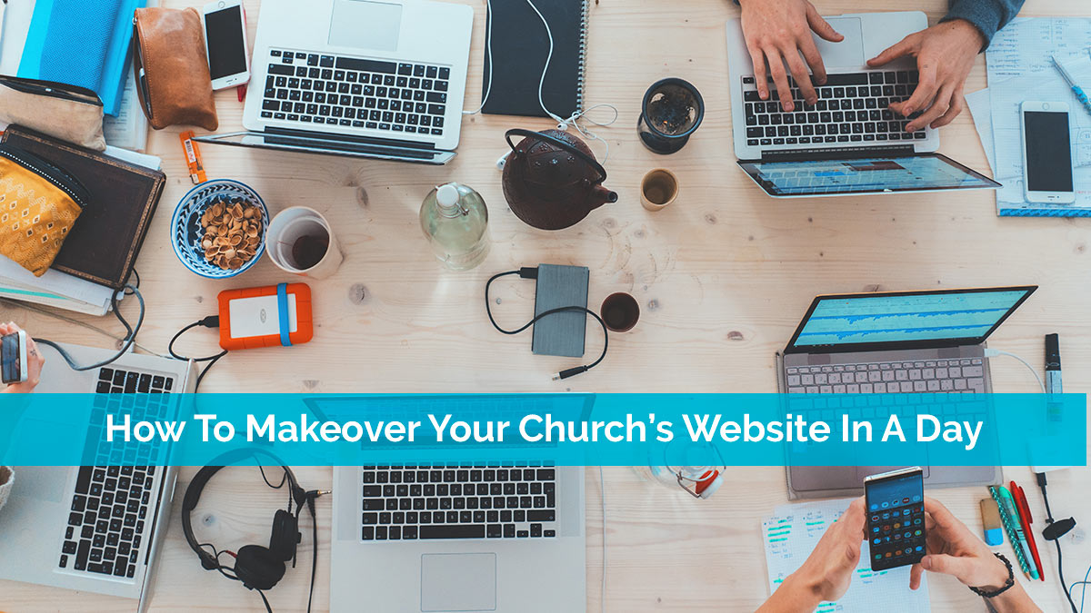 How To Makeover Your Church's Website In A Day