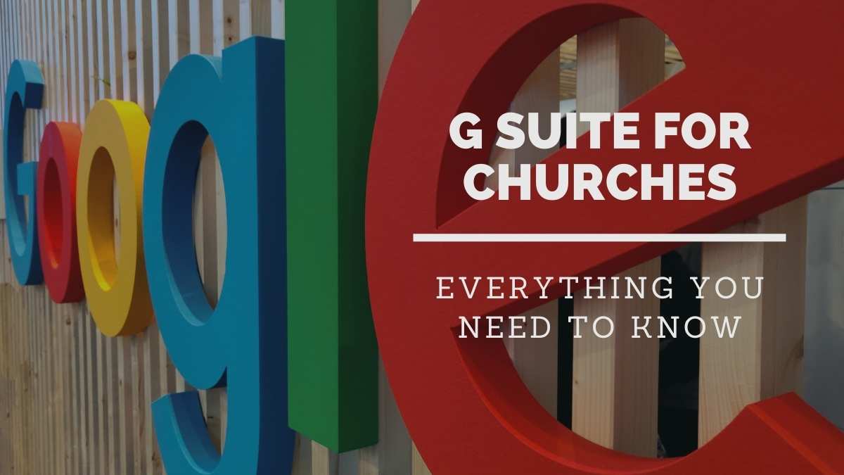 Using G Suite For Churches - Everything You Need To Know