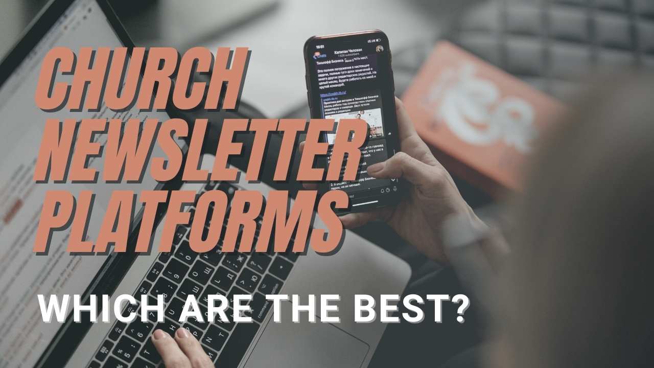 Best Church Newsletter Platforms