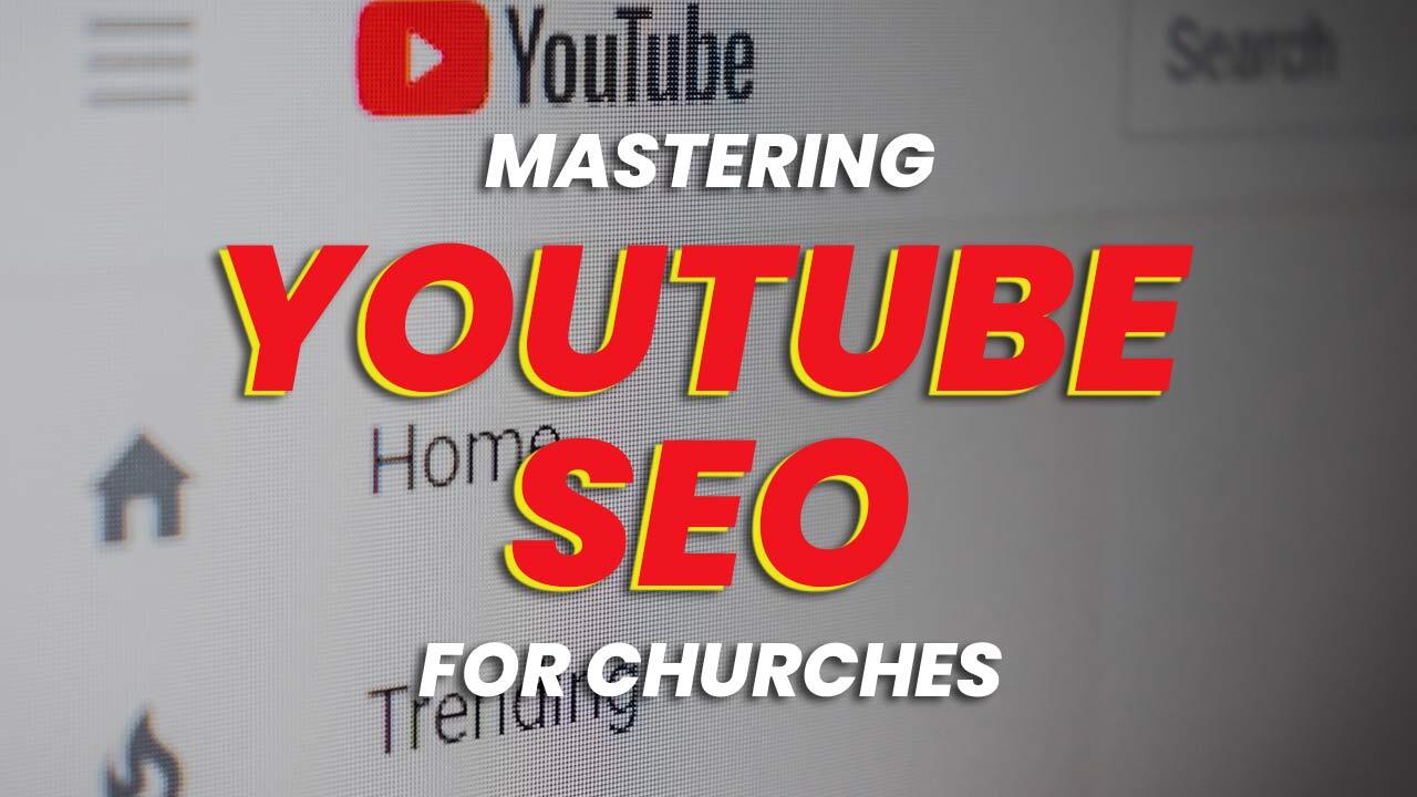 Mastering YouTube SEO For Churches