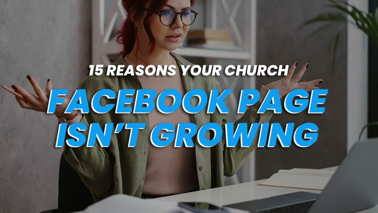 15 Reasons Your Church Facebook Page Isn't Growing