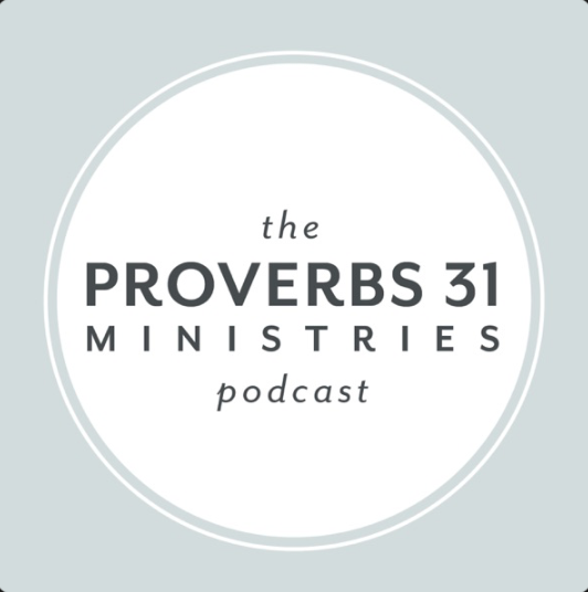Proverbs 31 Ministries Podcast