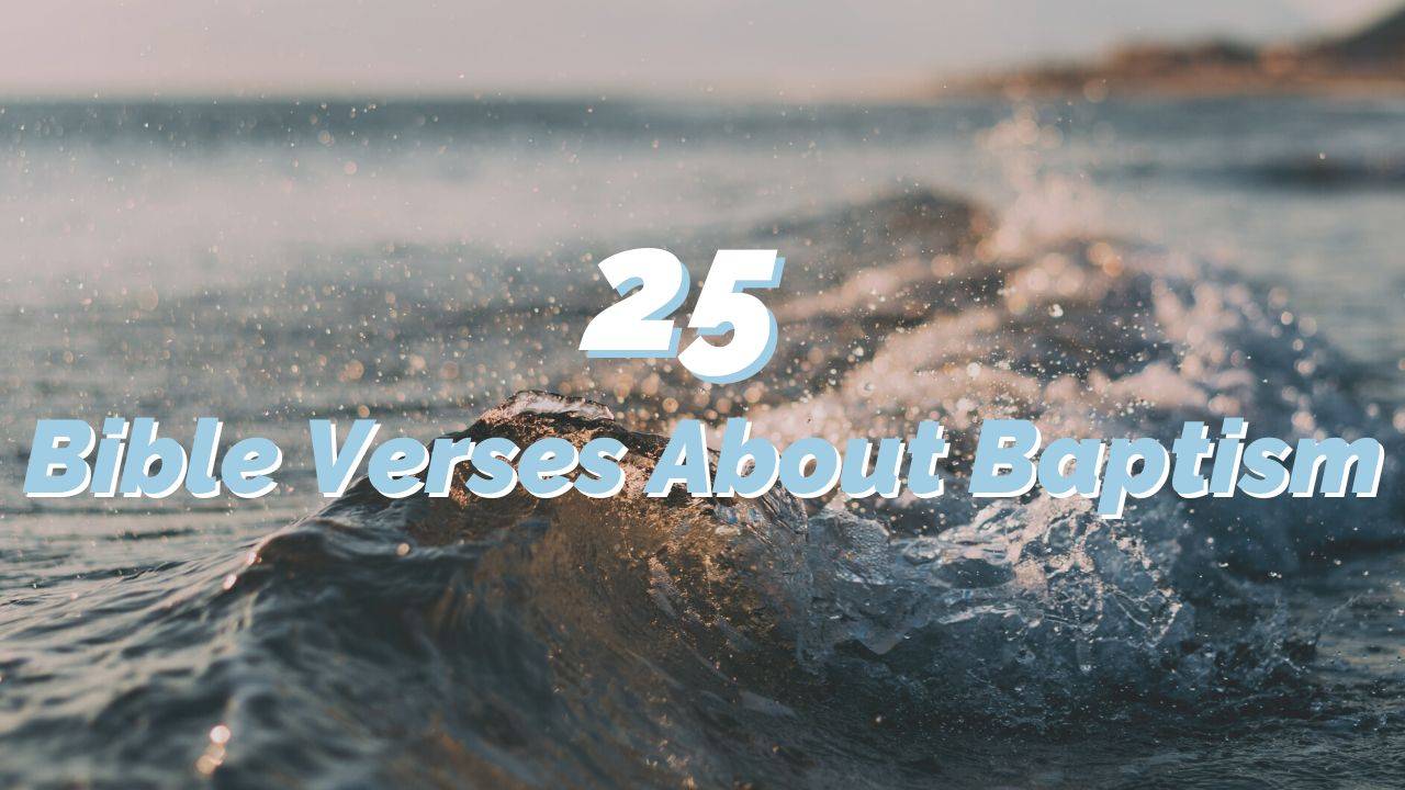 25 Bible Verses About Baptism