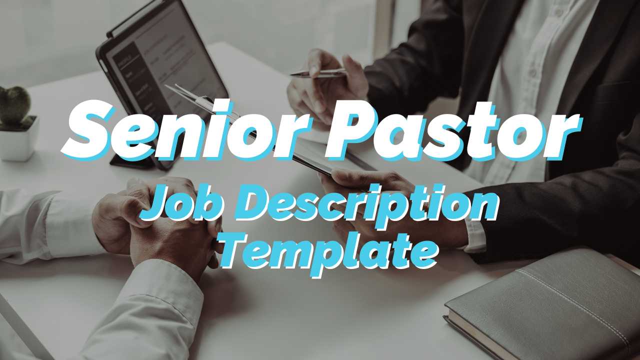 A Comprehensive Senior Pastor Job Description Template for Your Church