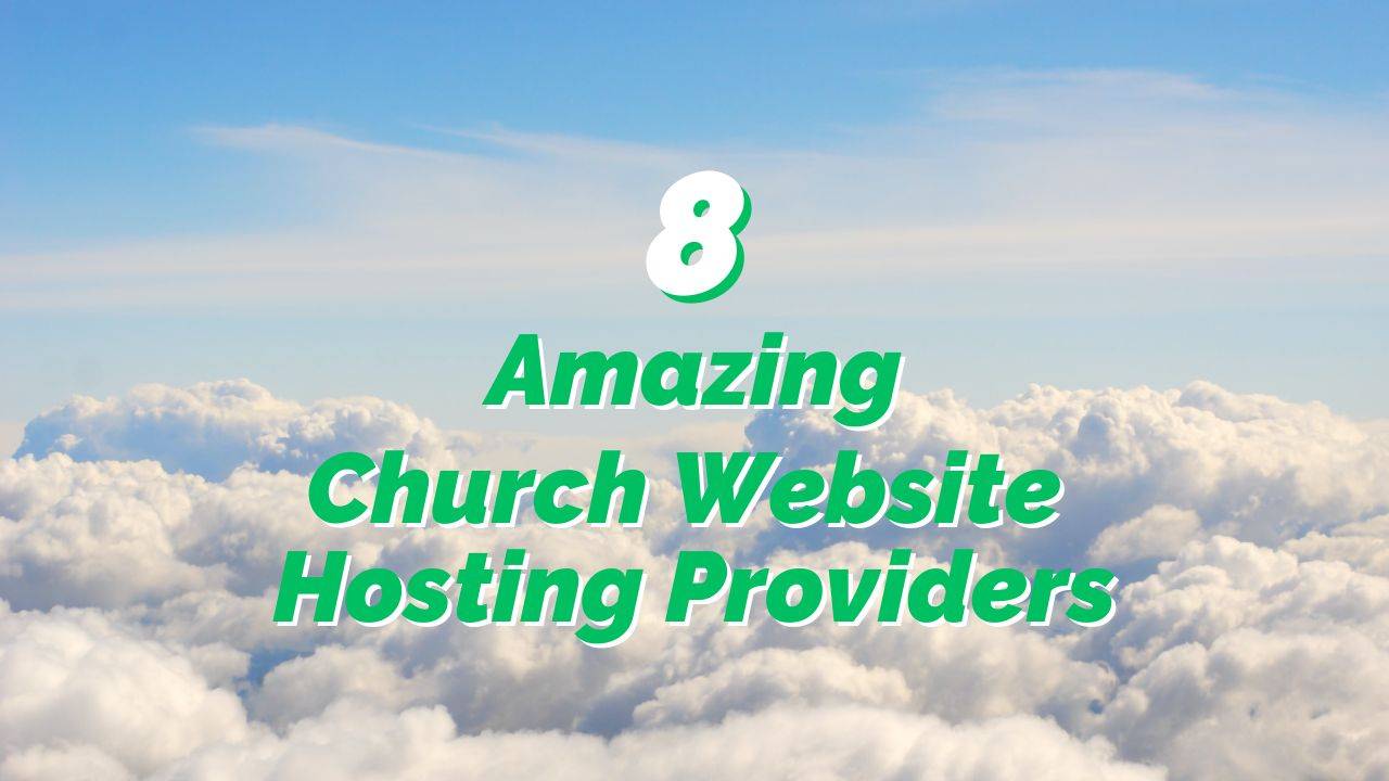 8 Amazing Church Website Hosting Providers