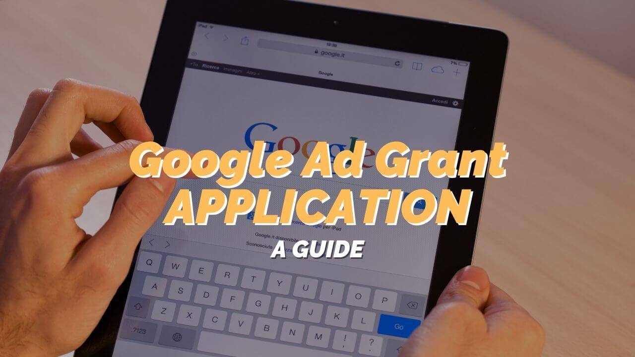 Google Grant Application: A Powerful Guide to Getting Started