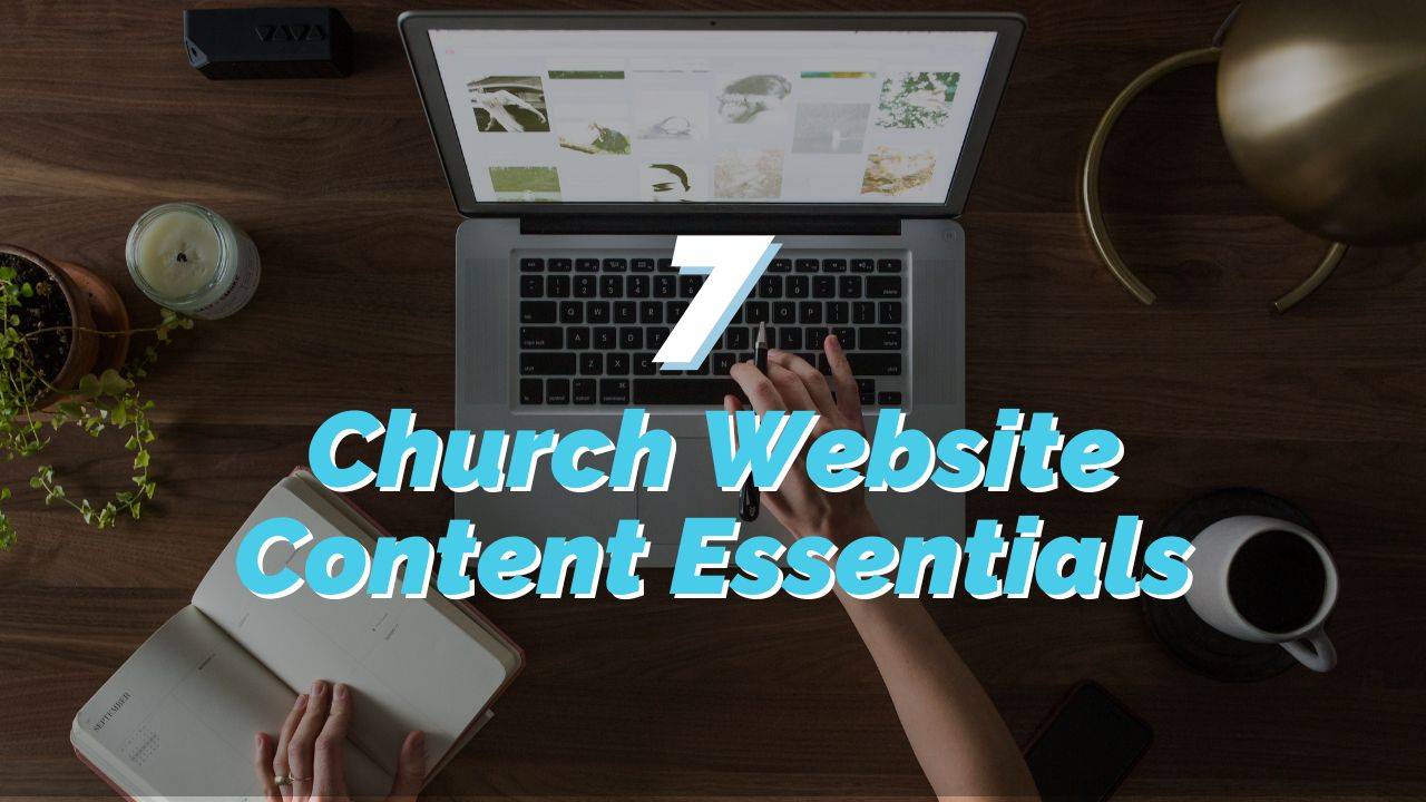 Top 7 Important Essentials for Your Church Website Content