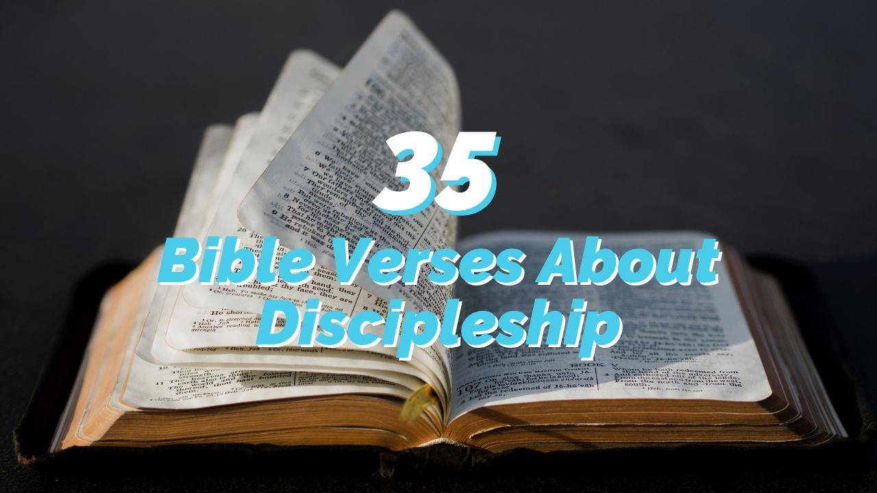 35 Bible Verses About Discipleship