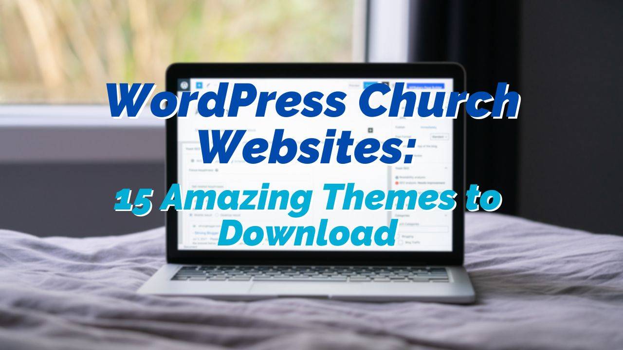 WordPress Church Websites: 15 Amazing Themes to Download