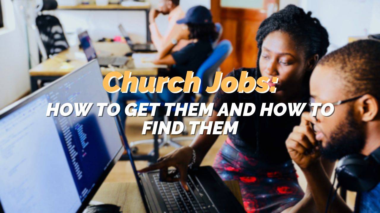 Church Jobs: How to Get Them and How to Find Them