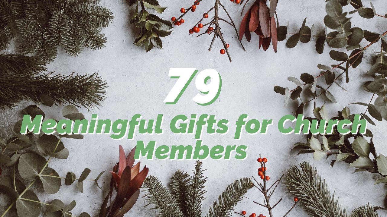 79 Meaningful Christmas Gifts for Church Members