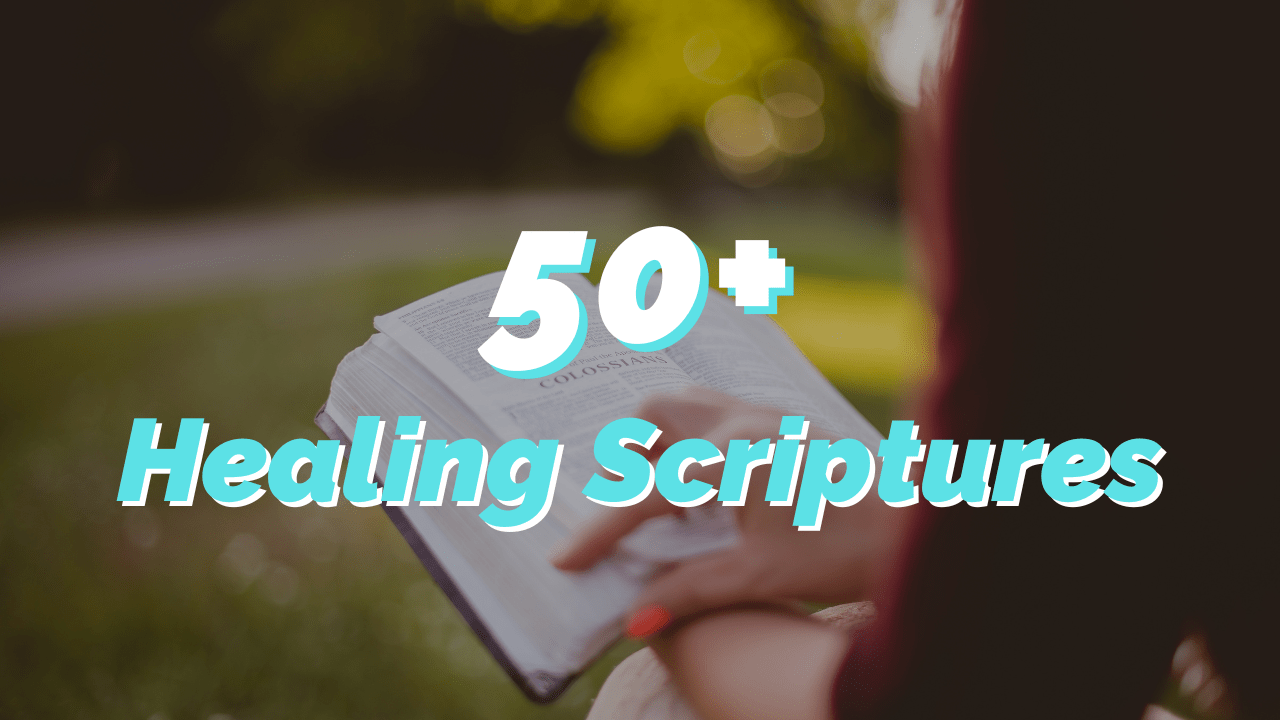 Healing Scriptures: 50+ Powerful Bible Verses for Comfort and Strength