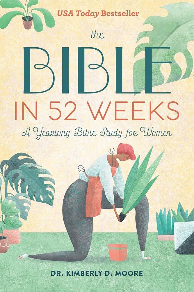 The Bible in 52 Weeks: A Yearlong Bible Study for Women