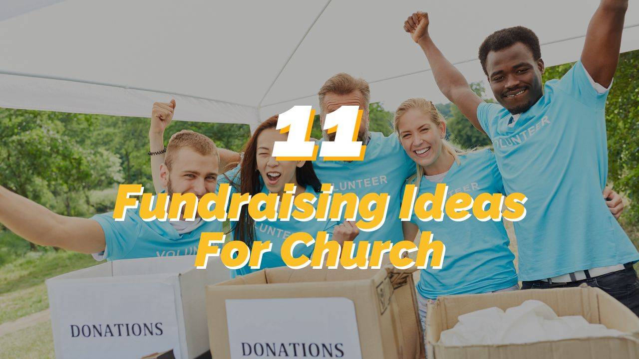 11 Easy and Effective Fundraising Ideas for Your Church