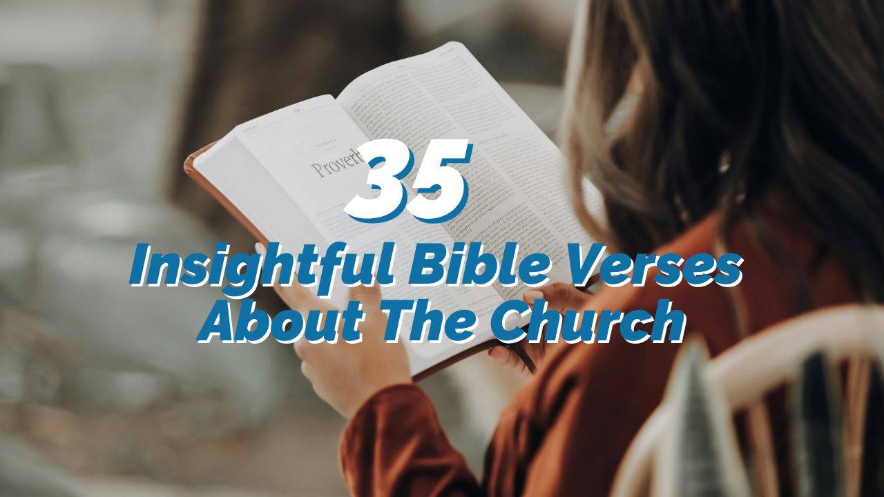 35 Insightful Bible Verses About The Church