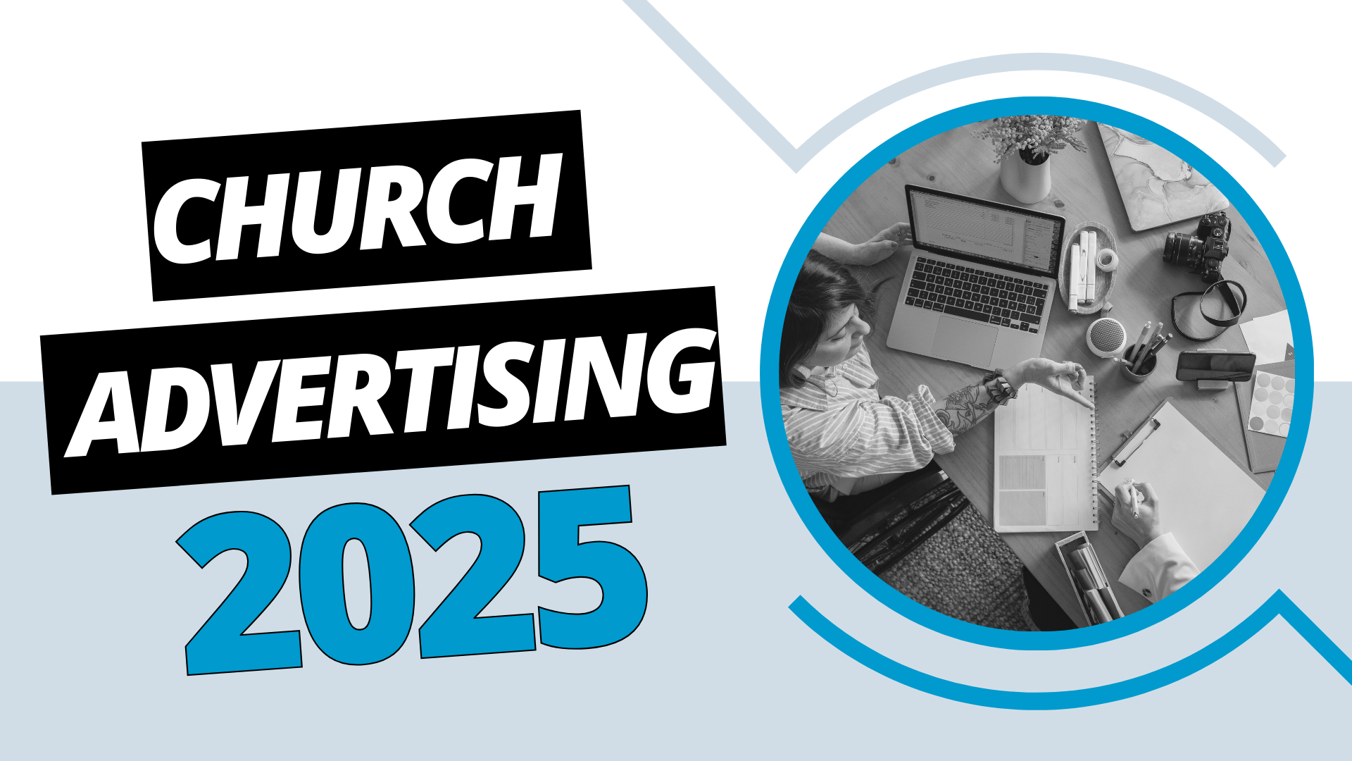 Church Advertising 2025: Everything You Need to Know