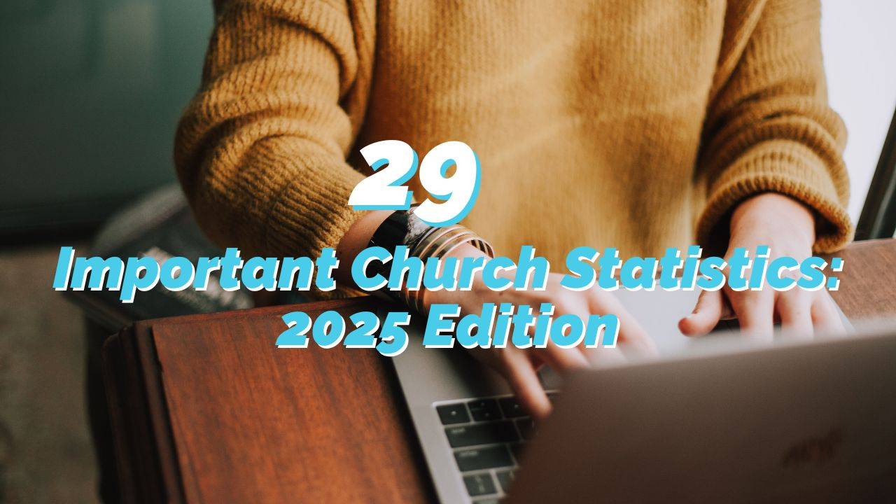 Important Church Statistics: 2025 Edition