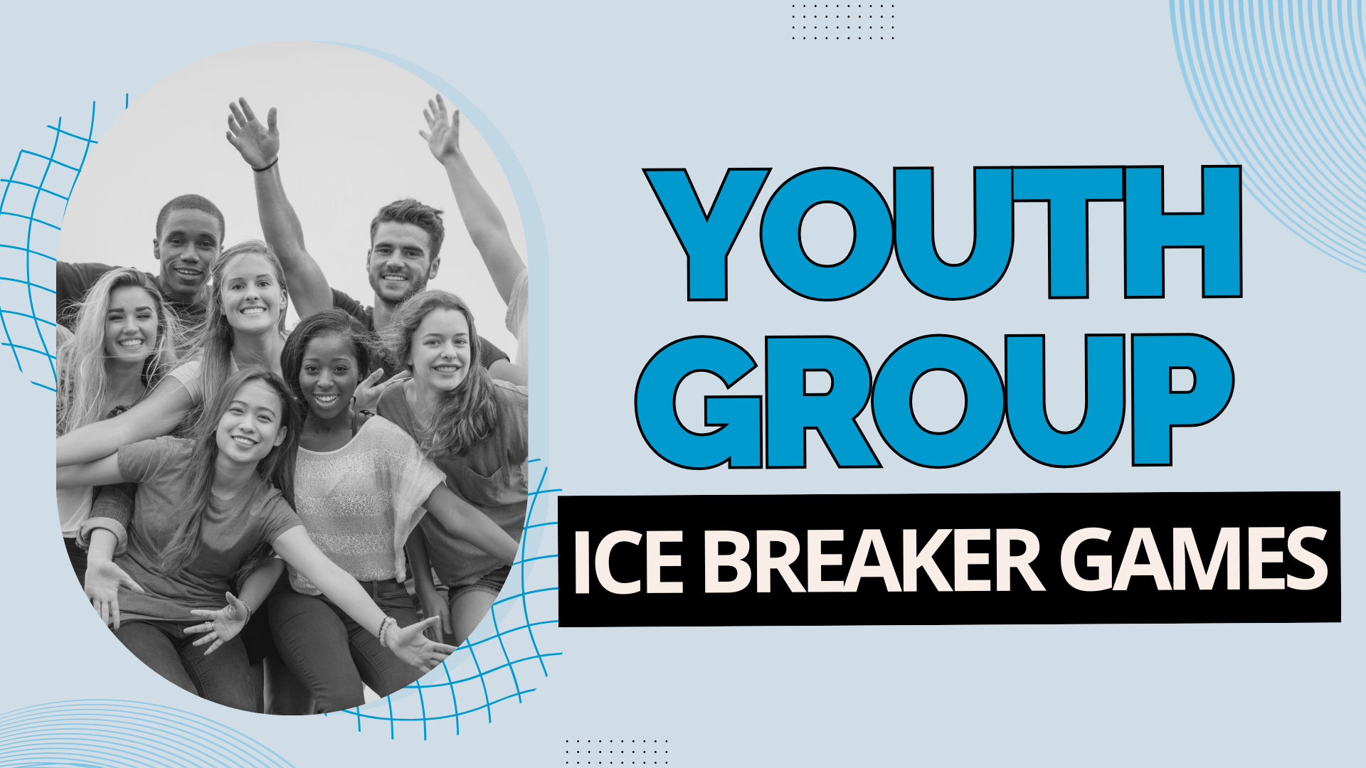 Breaking Down Youth Group Ice Breaker Games
