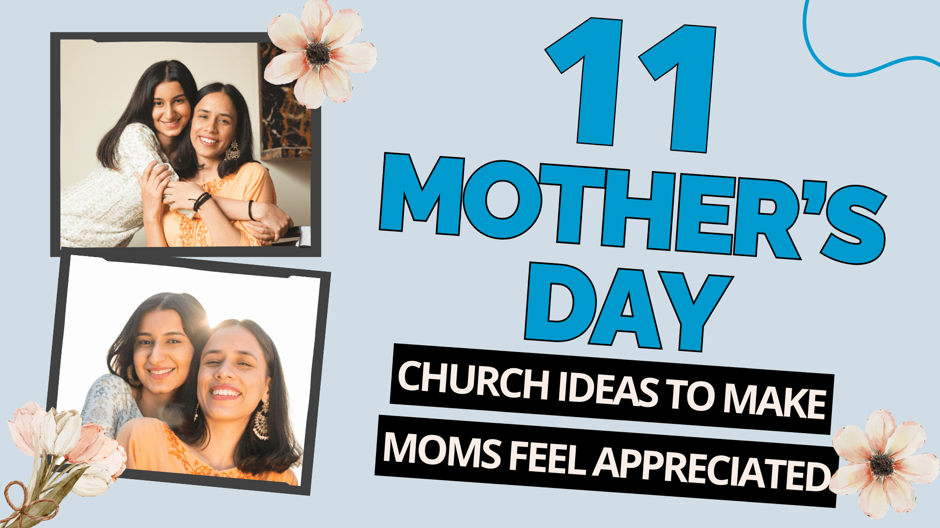 11 Mother's Day Church Ideas To Make Moms Feel Appreciated