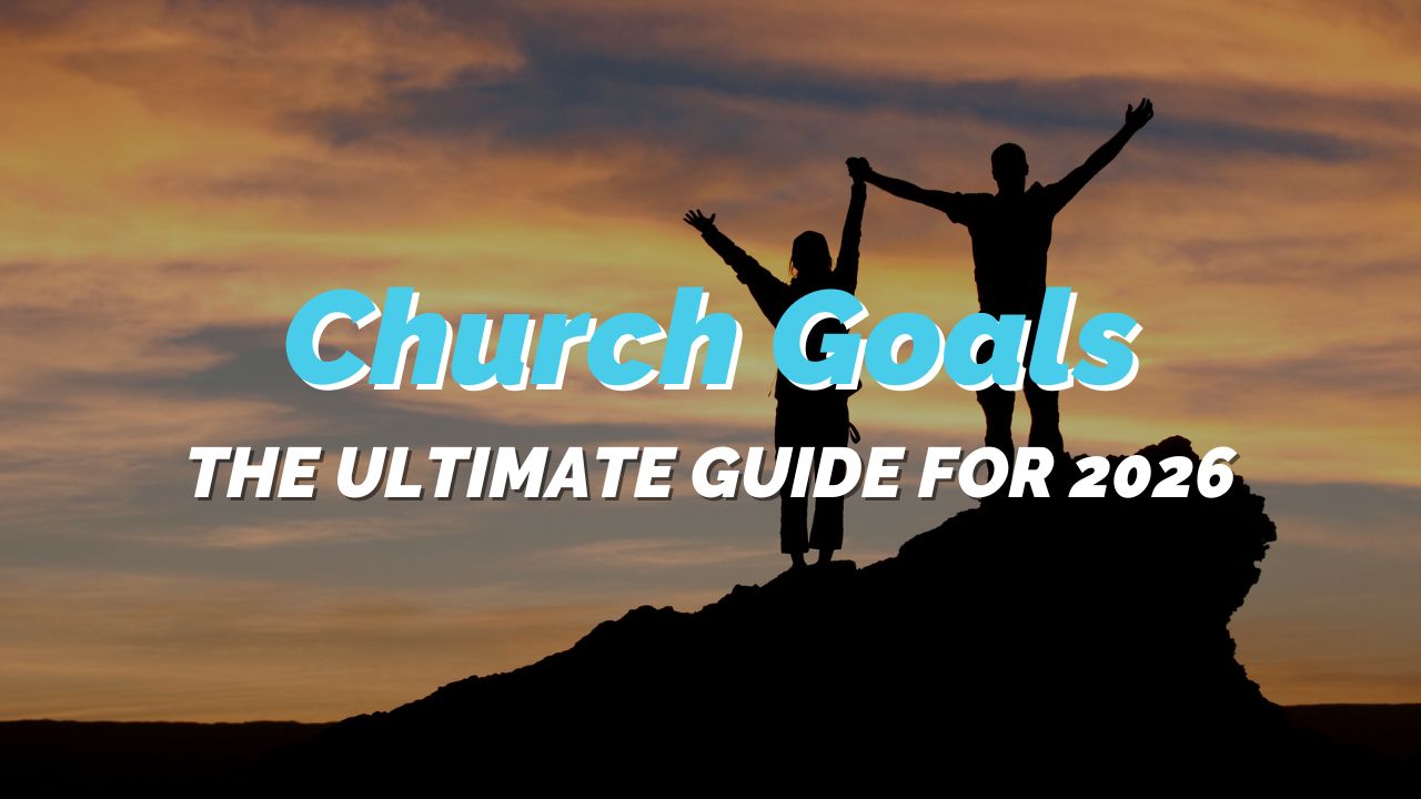 Church Goals for 2026: 15 Things to Consider for an Amazing New Year of Growth