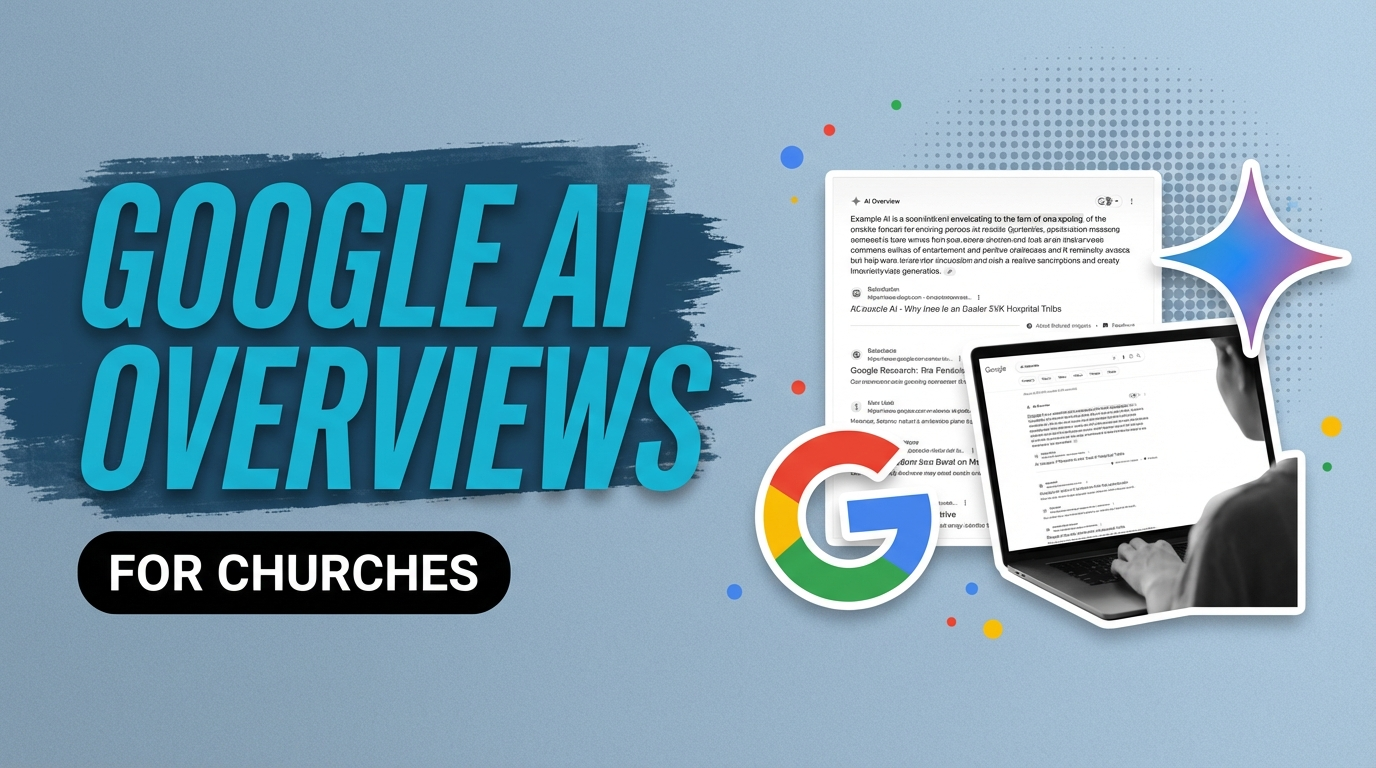 Google AI Overviews explained for churches