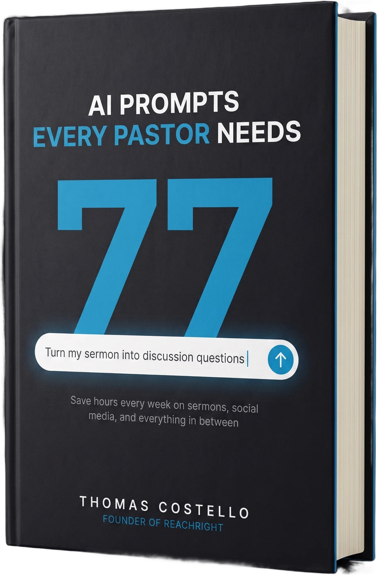 77 AI Prompts Every Pastor Needs by Thomas Costello, hardcover book